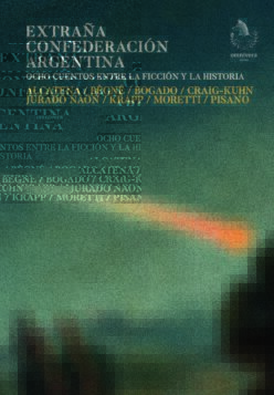 <strong>EXTRAÑA CONFEDERACIÓN ARGENTINA. OCHO CUENTOS ENTRE LA FICCION Y LA HISTORIA</strong><br>Fernando Bogado comp.<br> <a class="edits" href="https://distribucionbyr.com.ar/editoriales/Omnívora Editora">Omnívora Editora</a>