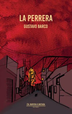 <strong>LA PERRERA</strong><br>Gustavo Barco<br> <a class="edits" href="https://distribucionbyr.com.ar/editoriales/CompaniaNavieraIlimitada">Compañía Naviera Ilimitada</a>