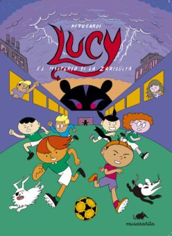 <strong>LUCY EL MISTERIO DE LA ZARIGÜEYA</strong><br>Pitucardi<br> <a class="edits" href="https://distribucionbyr.com.ar/editoriales/MusaranaEditora">Musaraña Editora</a>