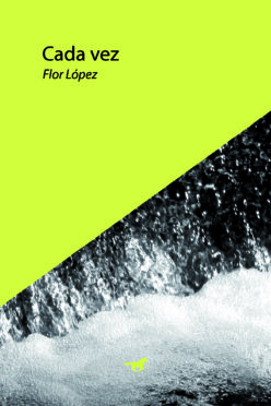 <strong>CADA VEZ</strong><br>Flor López<br> <a class="edits" href="https://distribucionbyr.com.ar/editoriales/CaballoNegro">Caballo Negro</a>