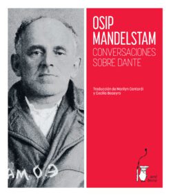 <strong>CONVERSACIONES SOBRE DANTE. ENSAYOS SOBRE LA DIVINA COMEDIA</strong><br>Osip Mandelstam<br> <a class="edits" href="https://distribucionbyr.com.ar/sere-breve/">Seré Breve</a>