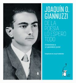 <strong>DE LA POESÍA LO ESPERO TODO. ENTREVISTAS A PESIMISTA JOVIAL</strong><br>Joaquín Giannuzzi<br> <a class="edits" href="https://distribucionbyr.com.ar/sere-breve/">Seré Breve</a>