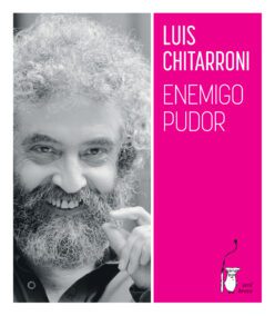 <strong>ENEMIGO PUDOR. ENSAYOS SOBRE POESIA</strong><br>Luis Chitarroni<br> <a class="edits" href="https://distribucionbyr.com.ar/sere-breve/">Seré Breve</a>