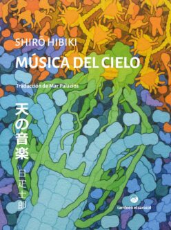 <strong>MÚSICA DEL CIELO</strong><br>Shirō Hibiki<br> <a class="edits" href="https://distribucionbyr.com.ar/editoriales/TambienelCaracol">También el Caracol</a>
