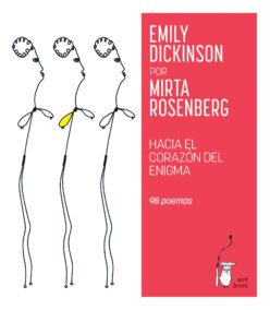 <strong>HACIA EL CORAZÓN DEL ENIGMA. 98 POEMAS</strong><br>Emily Dickinson, Mirta Rosenberg<br> <a class="edits" href="https://distribucionbyr.com.ar/sere-breve/">Seré Breve</a>
