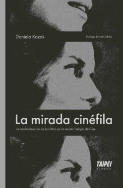 <strong>LA MIRADA CINÉFILA. LA MODERNIZACIÓN DE LA CRÍTICA EN LA REVISTA TIEMPO DE CINE</strong><br>Daniela Kozak<br> <a class="edits" href=" https://distribucionbyr.com.ar/taipei/ ‎">Taipei</a>