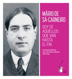 <strong>SOY DE AQUELLOS QUE VAN HASTA EL FIN. CORRESPONDENCIA CON FERNANDO PESSOA 1912-1916</strong><br>Osvaldo Lamborghini<br> <a class="edits" href="https://distribucionbyr.com.ar/sere-breve/">Seré Breve</a>