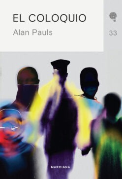 <strong>EL COLOQUIO</strong><br>Alan Pauls<br> <a class="edits" href="https://distribucionbyr.com.ar/editoriales/Marciana">Marciana</a>