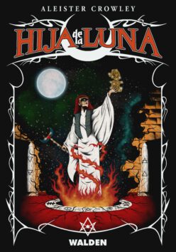 <strong>HIJA DE LA LUNA</strong><br>Aleister Crowley<br> <a class="edits" href="https://distribucionbyr.com.ar/editoriales/Walden">Walden</a>