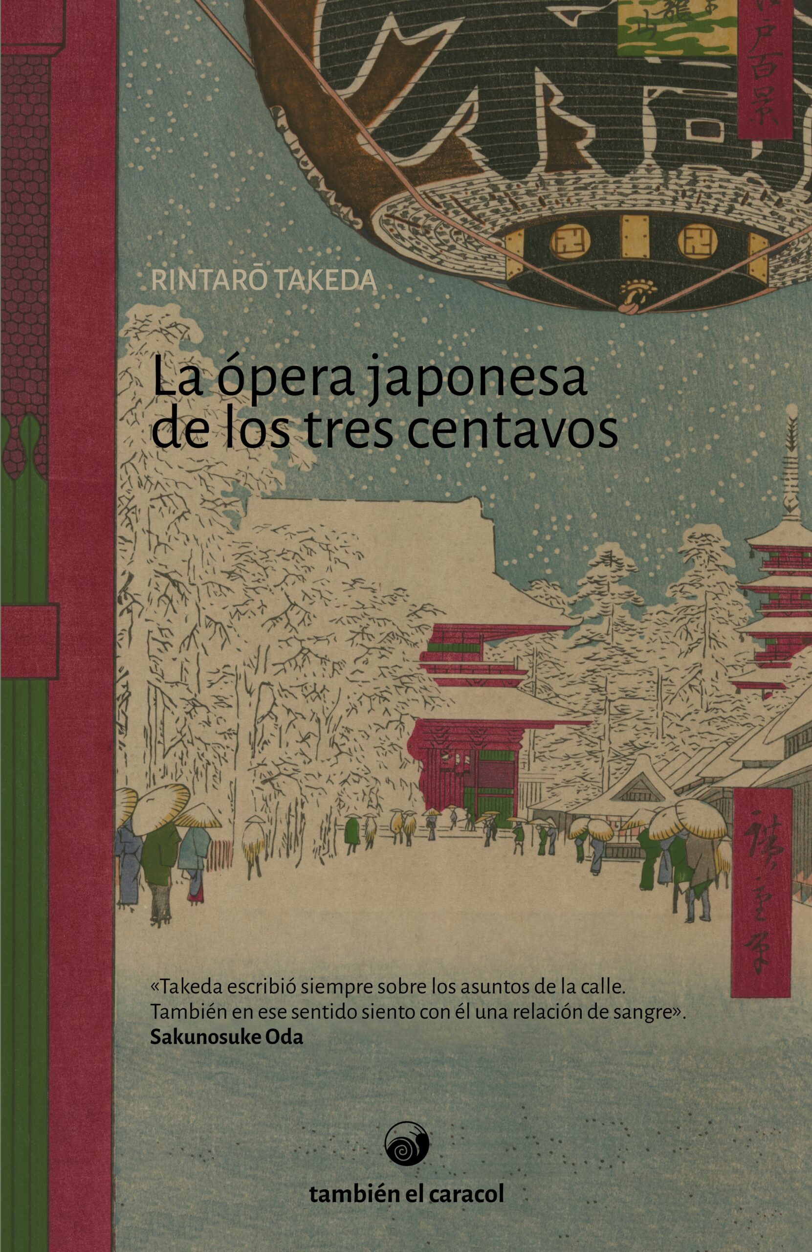 <strong>LA ÓPERA JAPONESA DE LOS TRES CENTAVOS </strong><br>Rintaro Takeda<br> <a class="edits" href="https://distribucionbyr.com.ar/editoriales/TambienelCaracol">También el Caracol</a>