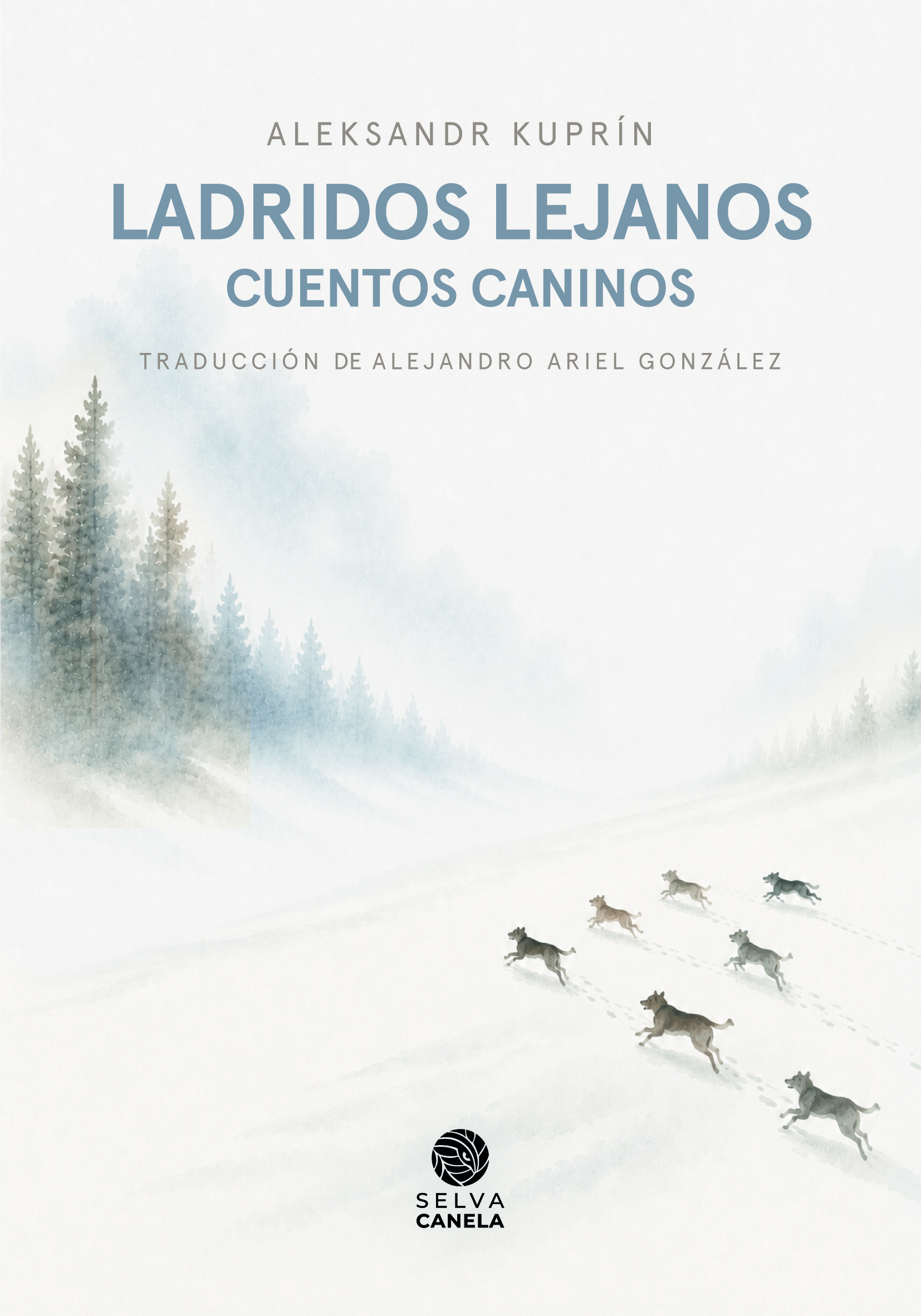 <strong>LADRIDOS LEJANOS</strong><br>Aleksandr Kuprín<br> <a class="edits" href="https://distribucionbyr.com.ar/editoriales/SelvaCanela">Selva Canela</a>