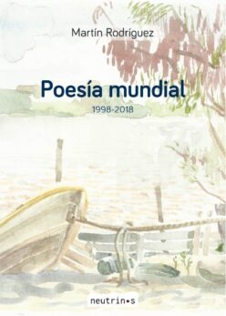 <strong>POESÍA MUNDIAL. 1998-2018 </strong><br>Martín Rodríguez<br> <a class="edits" href="https://distribucionbyr.com.ar/editoriales/Neutrinos">Neutrinos</a>