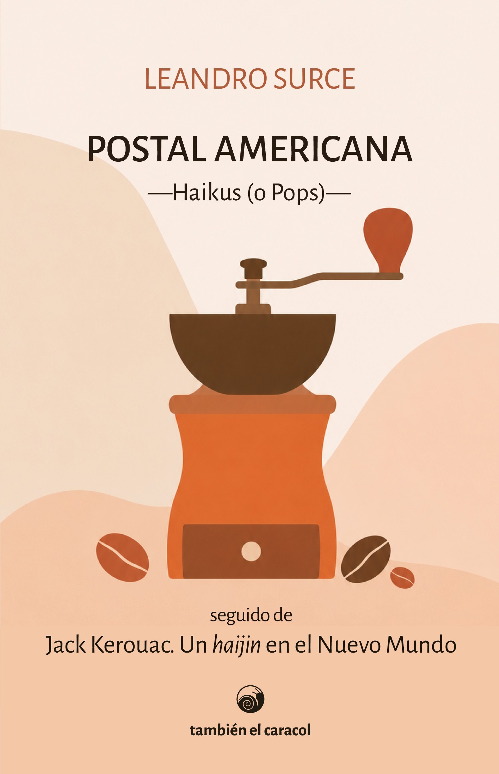 <strong>POSTAL AMERICANA</strong><br>Leandro Surce<br> <a class="edits" href="https://distribucionbyr.com.ar/editoriales/TambienelCaracol">También el Caracol</a>