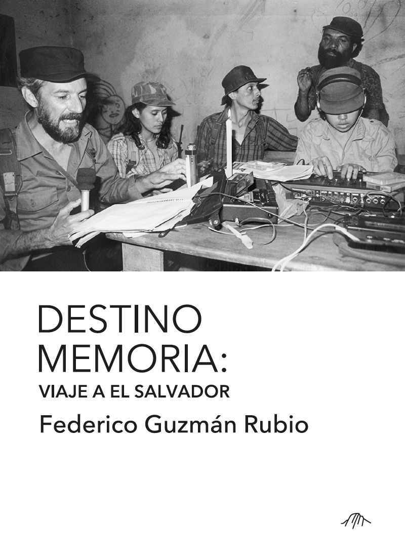 <strong>DESTINO MEMORIA. VIAJE A EL SALVADOR</strong><br>Federico Guzmán Rubio<br> <a class="edits" href="https://distribucionbyr.com.ar/editoriales/Cerro Amarillo Ediciones">Cerro Amarillo Ediciones</a>