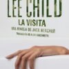 <strong>LA VISITA</strong><br>Lee Child<br> <a class="edits" href="https://distribucionbyr.com.ar/editoriales/Blatt-Rios">Blatt & Ríos</a>