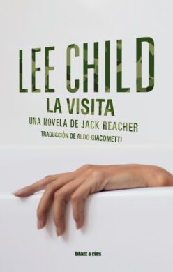 <strong>LA VISITA</strong><br>Lee Child<br> <a class="edits" href="https://distribucionbyr.com.ar/editoriales/Blatt-Rios">Blatt & Ríos</a>