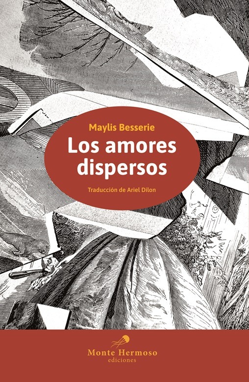 <strong>LOS AMORES DISPERSOS</strong><br>Maylis Besserie<br> <a class="edits" href="https://distribucionbyr.com.ar/editoriales/MonteHermoso">Monte Hermoso</a
